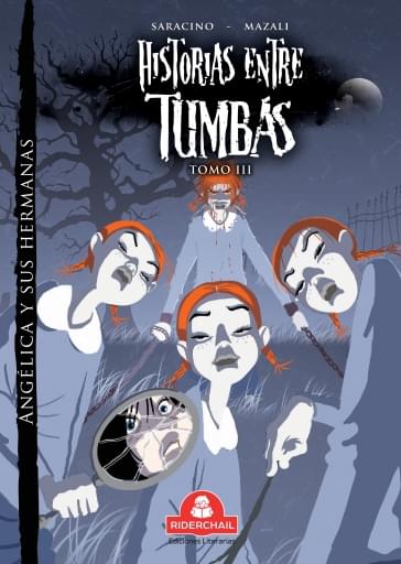 HISTORIAS ENTRE TUMBAS tomo III: Angélica y sus hermanas