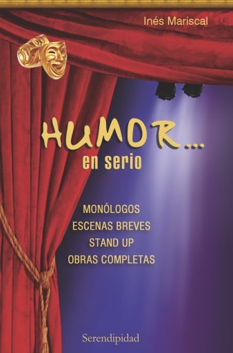 HUMOR… EN SERIO, monólogos - escenas breves - stand up - obras completas