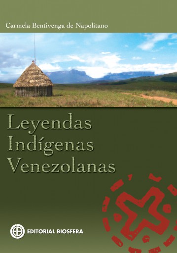 Leyendas Indígenas Venezolanas, leyendas latinoamericanas