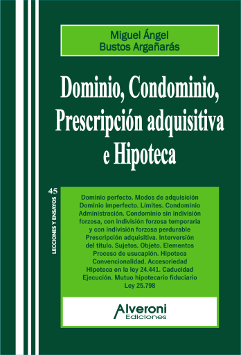 Portada del libro «Dominio, Condominio, Prescripción adquisitiva e Hipoteca», de Bustos Argañarás Miguel Ángel