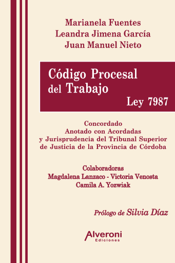 Código Procesal del Trabajo. Ley 7987 - Concordado y comentado