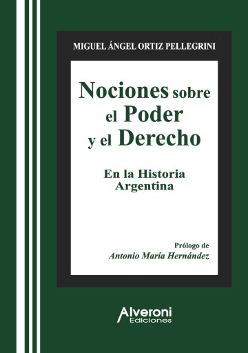 Nociones sobre el poder y el derecho en la historia argentina