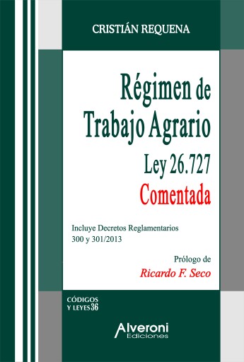 Régimen de Trabajo Agrario. Ley 26.727. Comentada