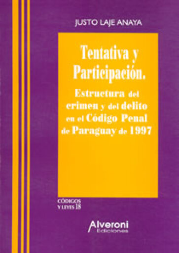 Tentativa y participación. Estructura del Crimen y del delito en el Código Penal de Paraguay de 1997