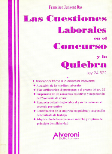 Las Cuestiones Laborales en el Concurso y la Quiebra. Ley 24.522