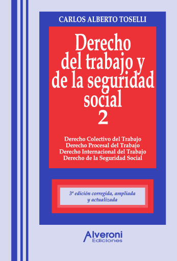 Derecho del trabajo y de la seguridad social 2 - 3ª Ed. corregida, ampliada y actualizada