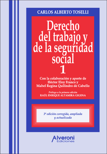 Derecho del trabajo y la seguridad social 1 - 3ª Ed. corregida, ampliada y actualizada