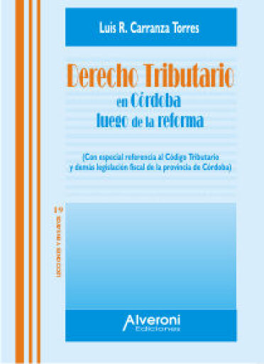 Portada del libro «Derecho tributario en Córdoba luego de la reforma», de Carranza Torres Luis R.