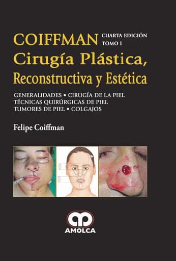 Coiffman, Cirugía Plástica, Reconstructiva y Estética 4 edición, Tomo 1