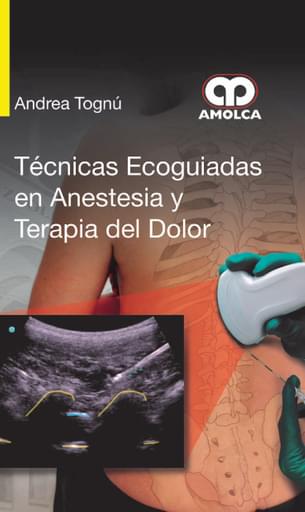 Técnicas Ecoguiadas en Anestesia y Terapia del Dolor
