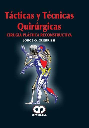 Tácticas y Técnicas Quirúrgicas. Cirugía Plástica Reconstructiva