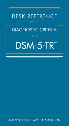 Desk Reference to the Diagnostic Criteria From DSM-5-TR™