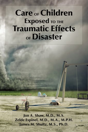 Portada del libro «Care of Children Exposed to the Traumatic Effects of Disaster», de Jon A. Shaw, Zelde Espinel