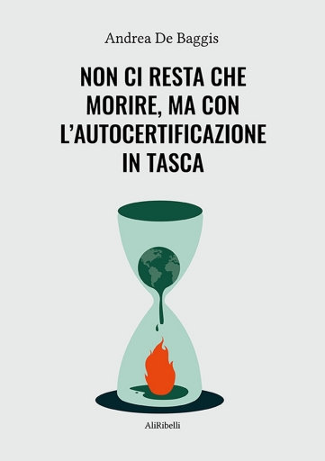 Portada del libro «Non Ci Resta Che Morire, Ma Con L'autocertificazione in Tasca», de Andrea De Baggis