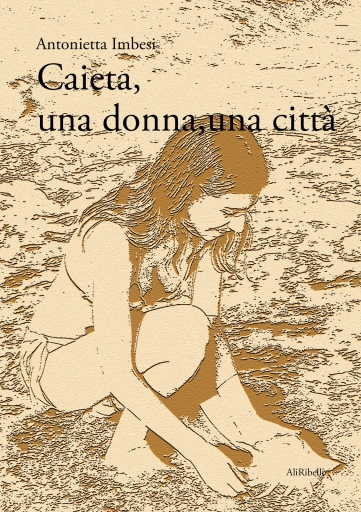 Portada del libro «Caieta, Una Donna, Una Città», de Antonietta Imbesi