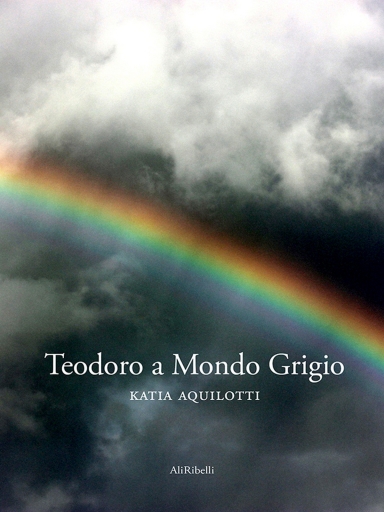 Portada del libro «Teodoro a Mondo Grigio», de Katia Aquilotti