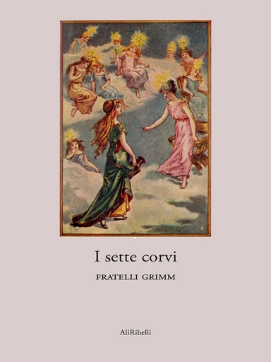 Portada del libro «I Sette Corvi», de Fratelli Grimm