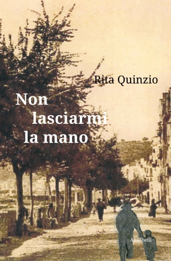 Portada del libro «Non Lasciarmi La Mano», de Rita Quinzio