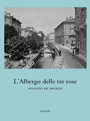 Portada del libro «L' Albergo Delle Tre Rose», de Augusto De Angelis