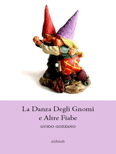 Portada del libro «La Danza Degli Gnomi E Altre Fiabe», de Guido Gozzano