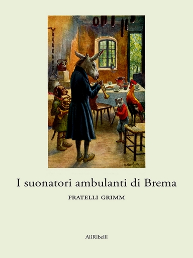 Portada del libro «I Suonatori Ambulanti Di Brema», de Fratelli Grimm