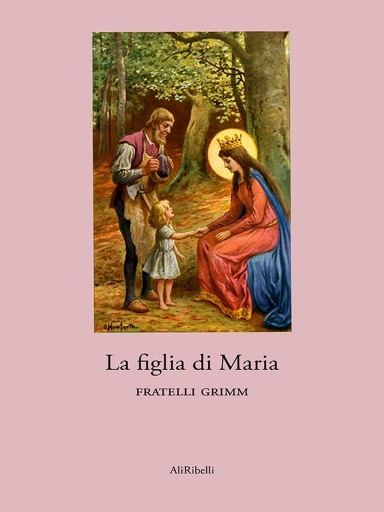 Portada del libro «La Figlia Di Maria», de Fratelli Grimm