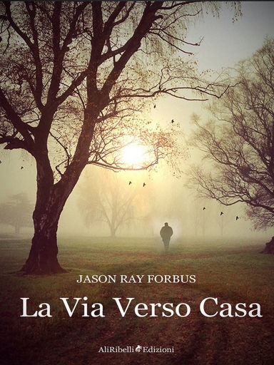 Portada del libro «La Via Verso Casa», de Jason Ray Forbus