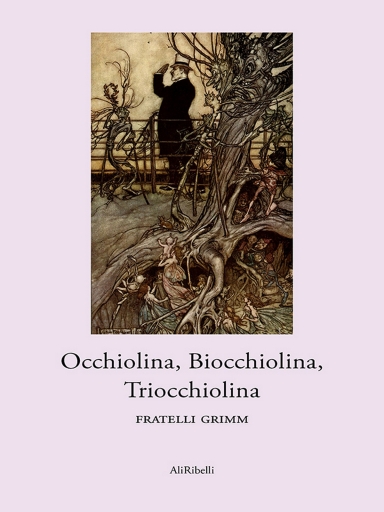 Portada del libro «Occhiolina, Biocchiolina, Triocchiolina», de Fratelli Grimm