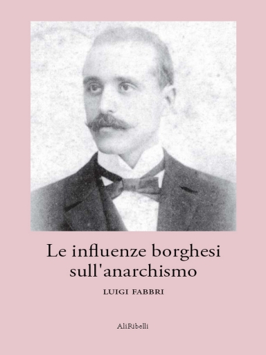 Portada del libro «Le Influenze Borghesi Sull'anarchismo», de Luigi Fabbri