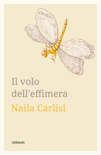 Portada del libro «Il Volo Dell'effimera», de Naila Carlisi