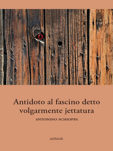 Portada del libro «Antidoto Al Fascino Detto Volgarmente Jettatura», de Antonino Schioppa