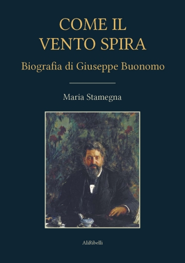 Portada del libro «Come Il Vento Spira Biografia Di Giuseppe Buonomo», de Maria Stamegna