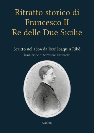 Portada del libro «Ritratto Storico Di Francesco II (Re Delle Due Sicilie)», de José Joaquin Ribó