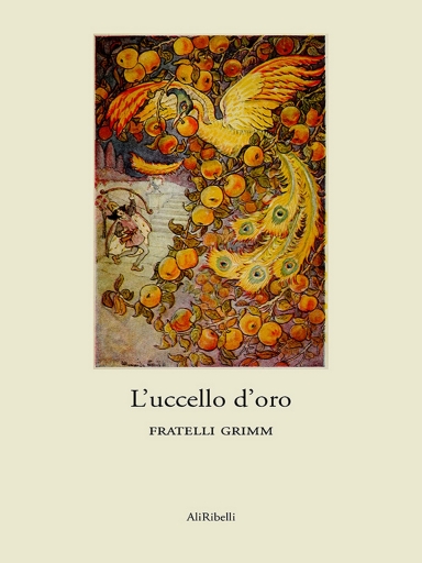 Portada del libro «L'uccello D'oro», de Fratelli Grimm