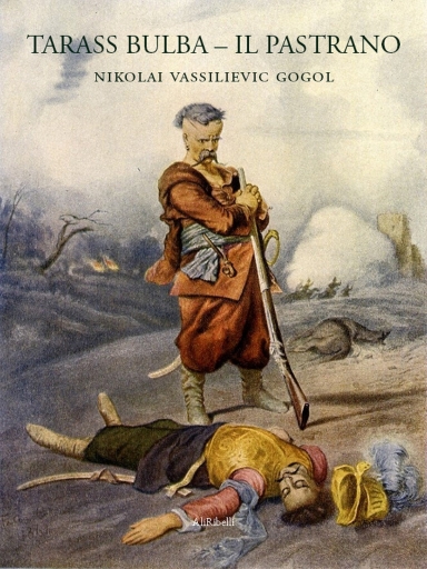 Portada del libro «Tarass Bulba - Il Pastrano (A Cura Della Duchessa D'andria)», de Nikolai Vassilievic Gogol