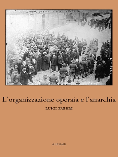 Portada del libro «L' Organizzazione Operaia E L' Anarchia (A Proposito Di Sindacalismo)», de Luigi Fabbri