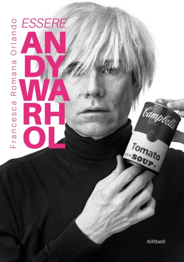 Portada del libro «Essere Andy Warhol», de Francesca Romana Orlando