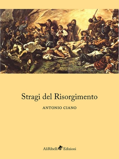 Portada del libro «Stragi Del Risorgimento», de Antonio Ciano