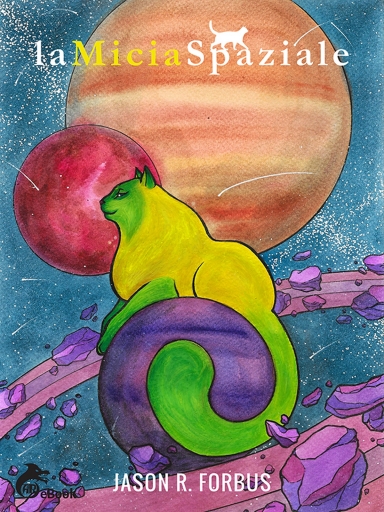 Portada del libro «La Micia Spaziale», de Jason Ray Forbus