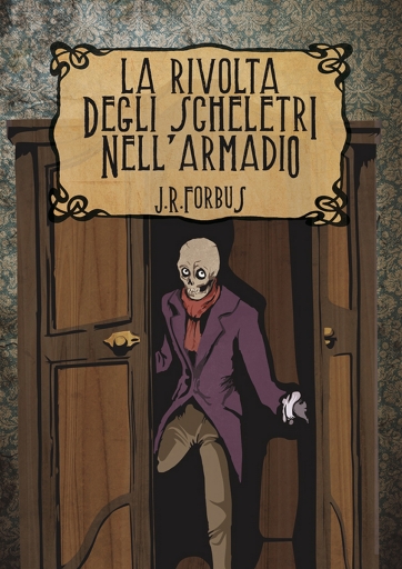 Portada del libro «La Rivolta Degli Scheletri Nell'armadio», de Jason Ray Forbus