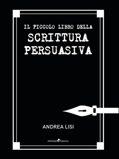 Portada del libro «Il Piccolo Libro Della Scrittura Persuasiva», de Andrea Lisi