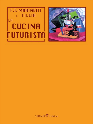 Portada del libro «La Cucina Futurista», de Filippo Tommaso Marinetti