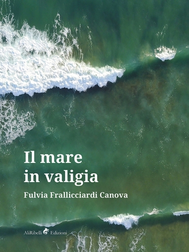 Portada del libro «Il Mare in Valigia», de Fulvia Frallicciardi Canova