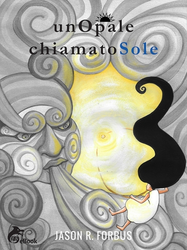 Portada del libro «Un Opale Chiamato Sole», de Jason Ray Forbus