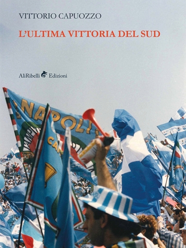 Portada del libro «L'ultima Vittoria Del Sud», de Vittorio Capuozzo