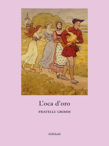Portada del libro «L'oca D'oro», de Fratelli Grimm
