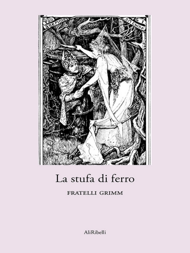 Portada del libro «La Stufa Di Ferro», de Fratelli Grimm
