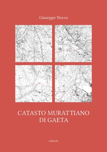 Portada del libro «Catasto Murattiano Di Gaeta: Viaggio Tra Vigne, Olivi Ed Orti Agli Inizi Dell'800», de Giuseppe Nocca