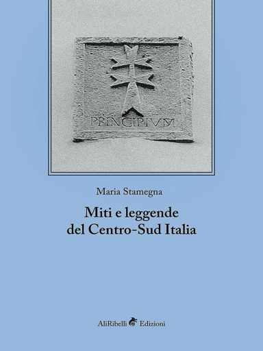 Portada del libro «Miti E Leggende Del Centro-Sud Italia», de Maria Stamegna