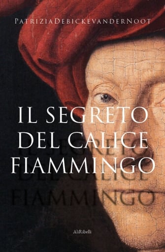 Portada del libro «Il Segreto Del Calice Fiammingo», de Patrizia Debicke Van Der Noot